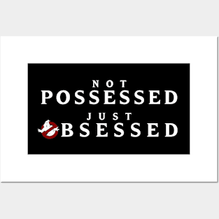 Not Possessed, Just Obsessed Posters and Art